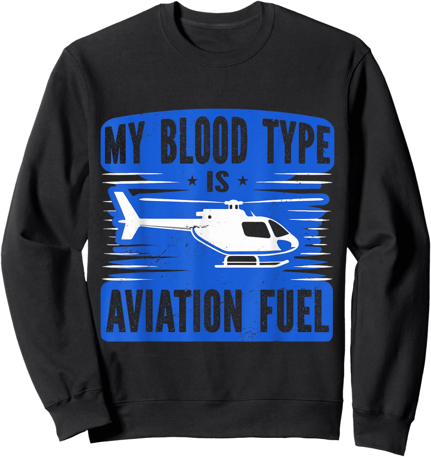 Helicopter Pilot Funny Sweatshirt - Sweatshirt | Black