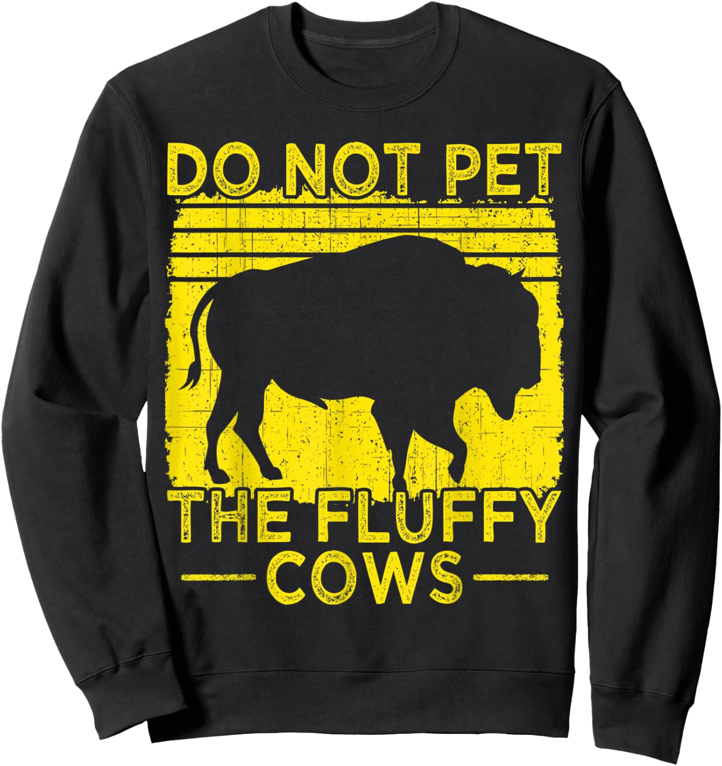 Do Not Pet The Fluffy Cows, Bison Retro Vintage Sweatshirt - Sweatshirt | Black
