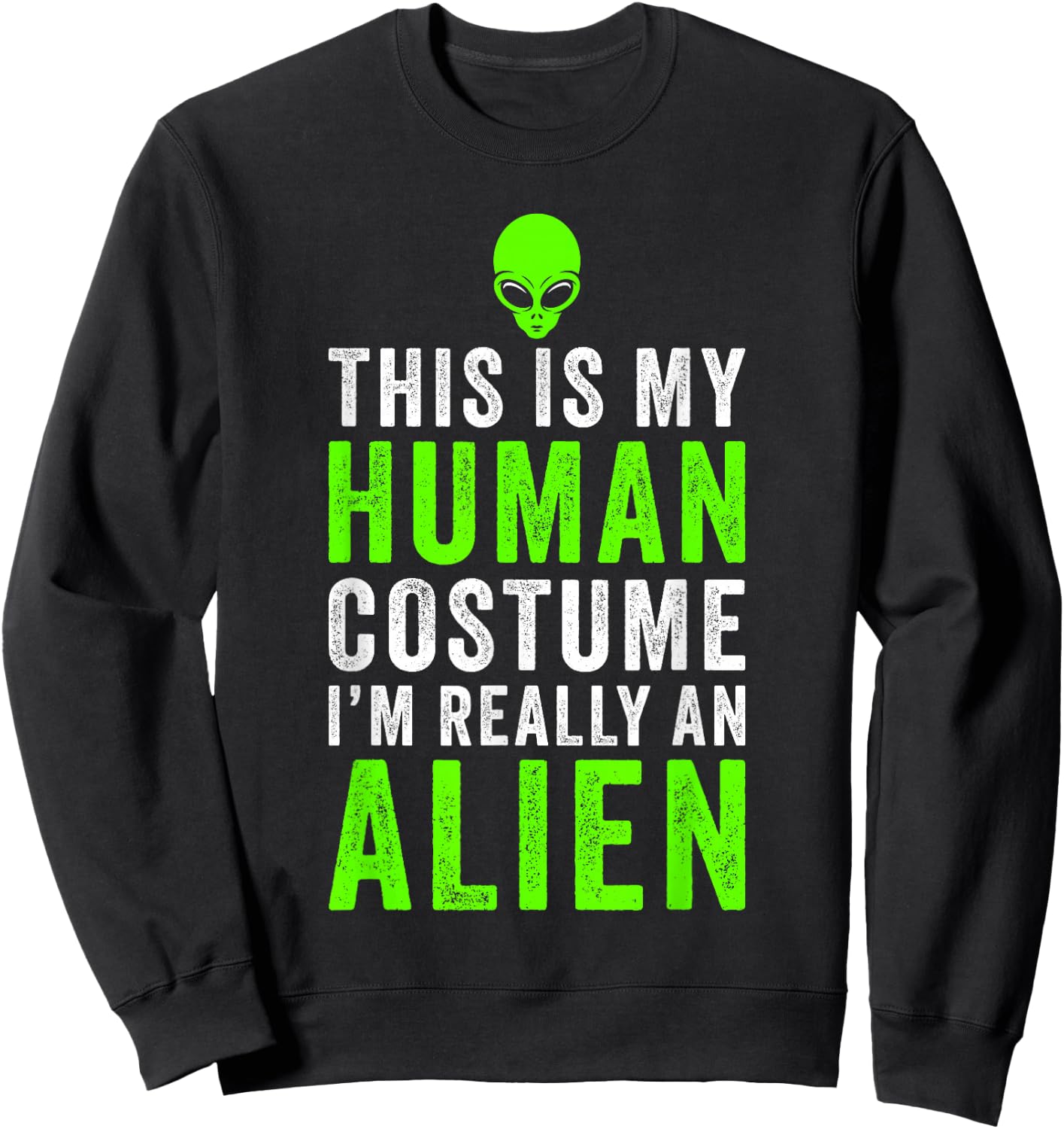 Alien Costume Halloween Funny Sweatshirt - Sweatshirt | Black