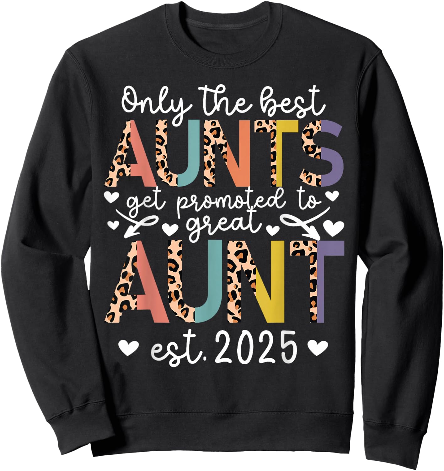 Best Aunts Get Promoted To Great Aunt Est. 2025 Sweatshirt - Sweatshirt | Black