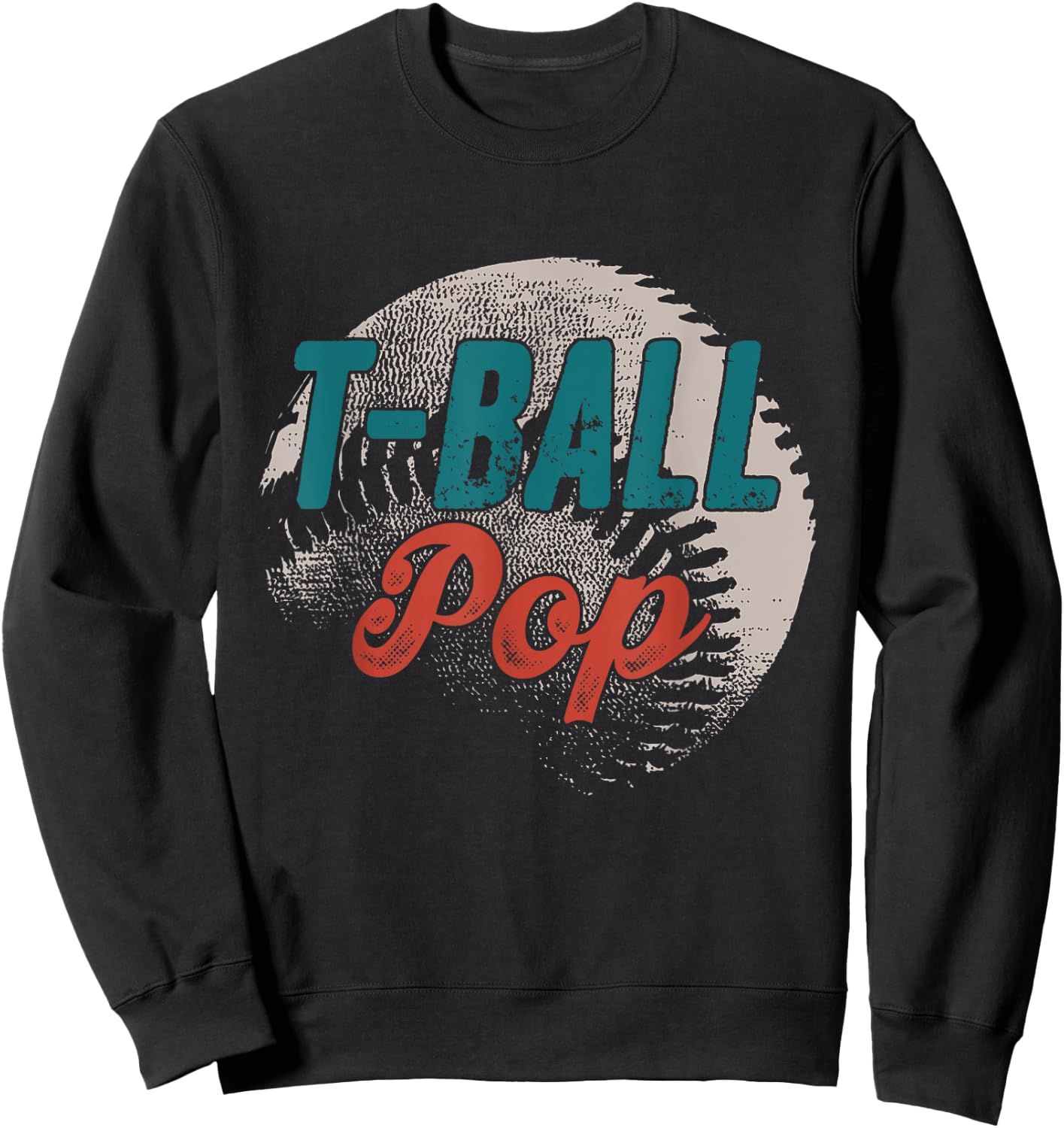 T-Ball Pop Baseball Father's Day Ball Dad Grandpa Sweatshirt - Sweatshirt | Black