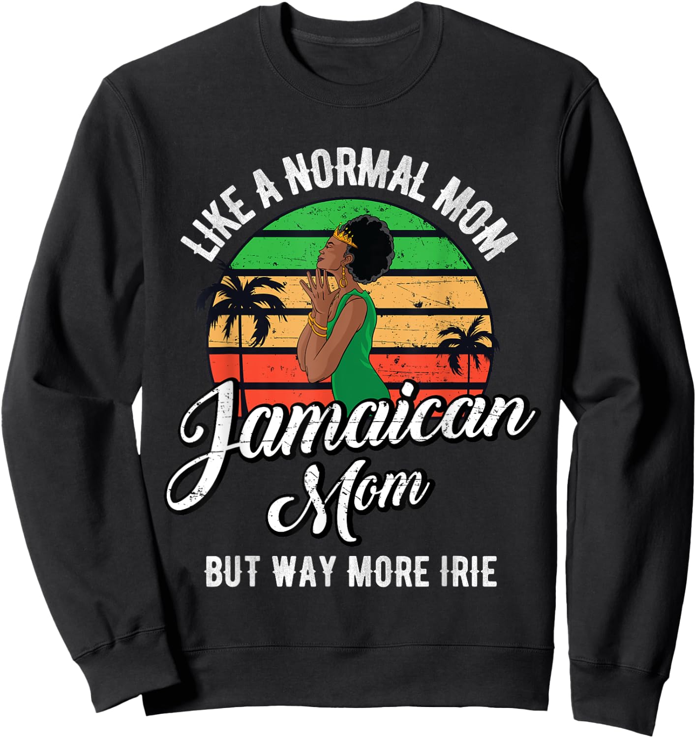 Jamaican Mom Rastafari Reggae Music Jamaica Mum Mother's Day Sweatshirt - Sweatshirt | Black