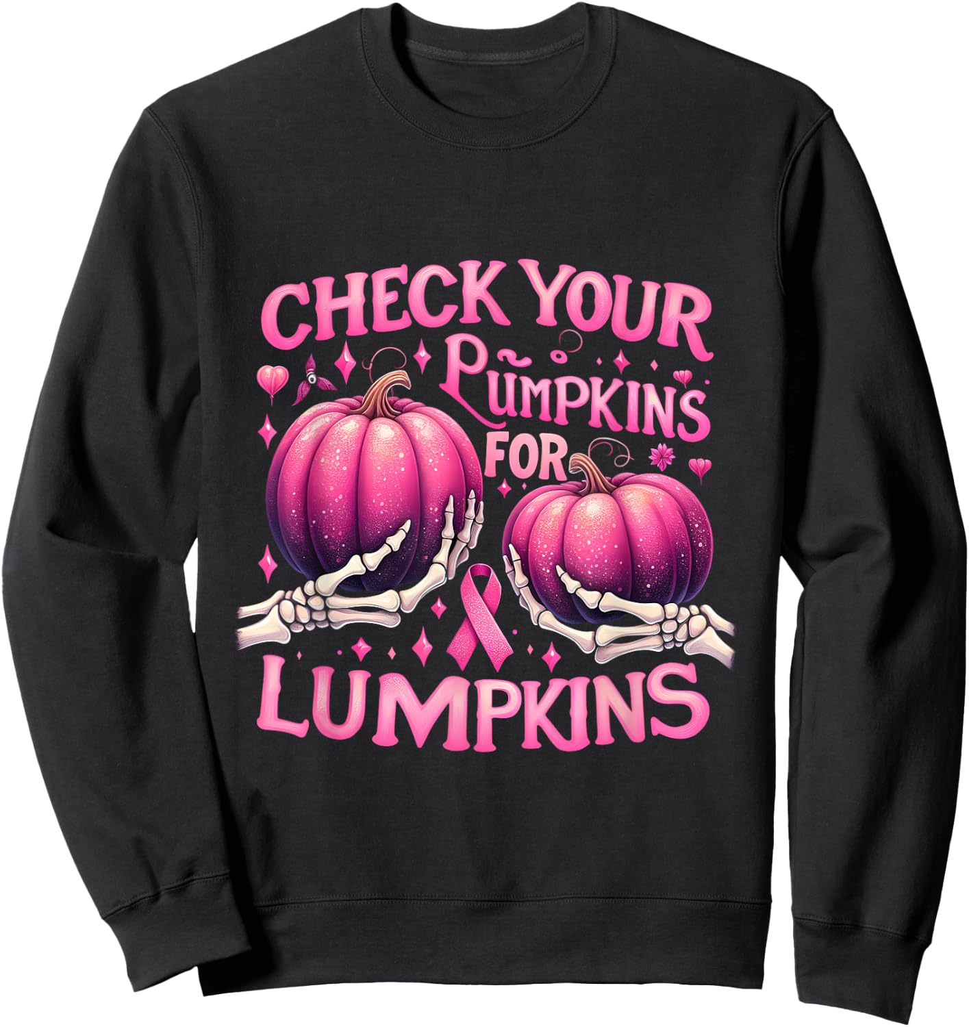 Breast Cancer Awareness Check Your Pumpkins For Lumpkins Sweatshirt - Sweatshirt | Black