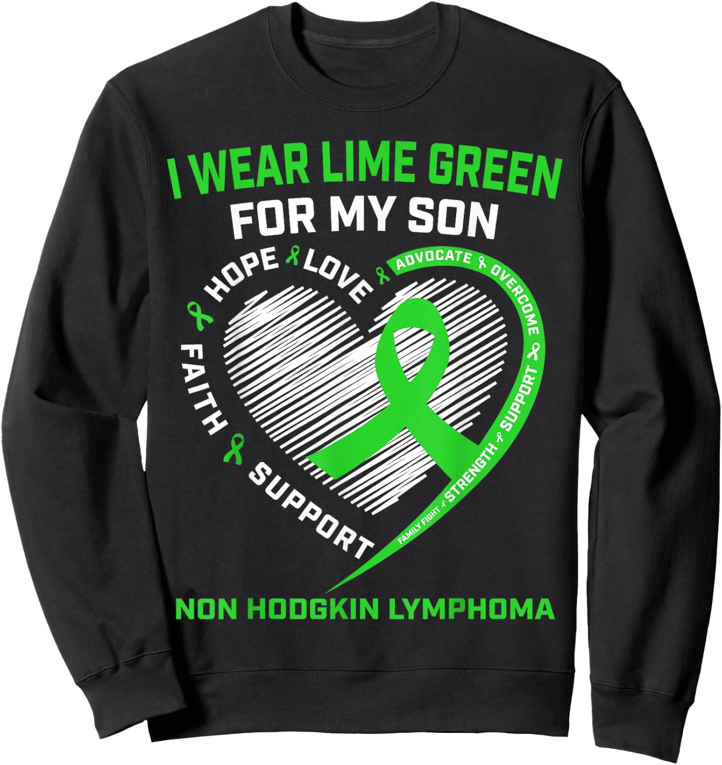 Green Non Hodgkins Lymphoma Cancer Awareness Shirt Son Gifts Sweatshirt - Sweatshirt | Black