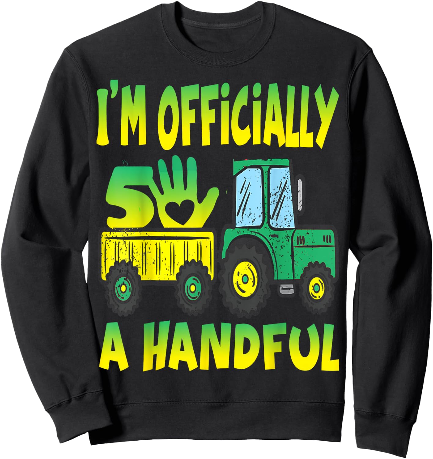 I'm Officially a Handful Birthday 5th Grandfather's tractor Sweatshirt - Sweatshirt | Black