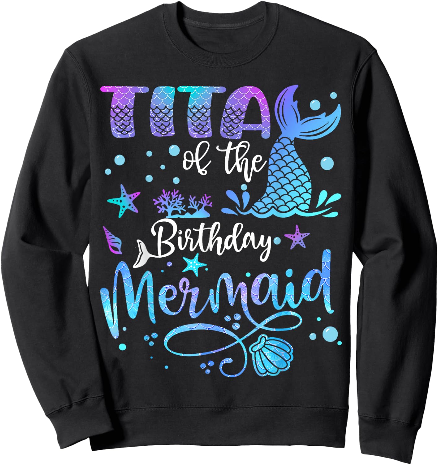 Tita Of The Birthday Mermaid Bday Party Mermaid Sweatshirt - Sweatshirt | Black