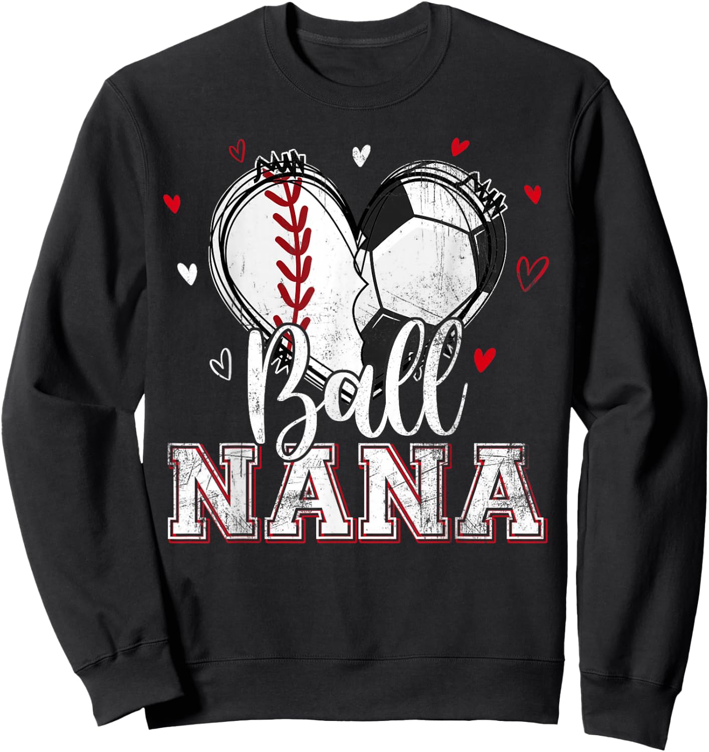 Ball Nana Baseball Soccer Heart Nana Of Both Mothers Day Sweatshirt - Sweatshirt | Black