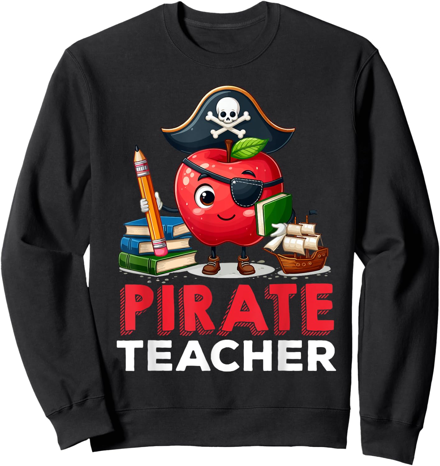 Preschool Prek Teaching Funny Pirate Teacher Apple Teacher Men Women Sweatshirt - Sweatshirt | Black