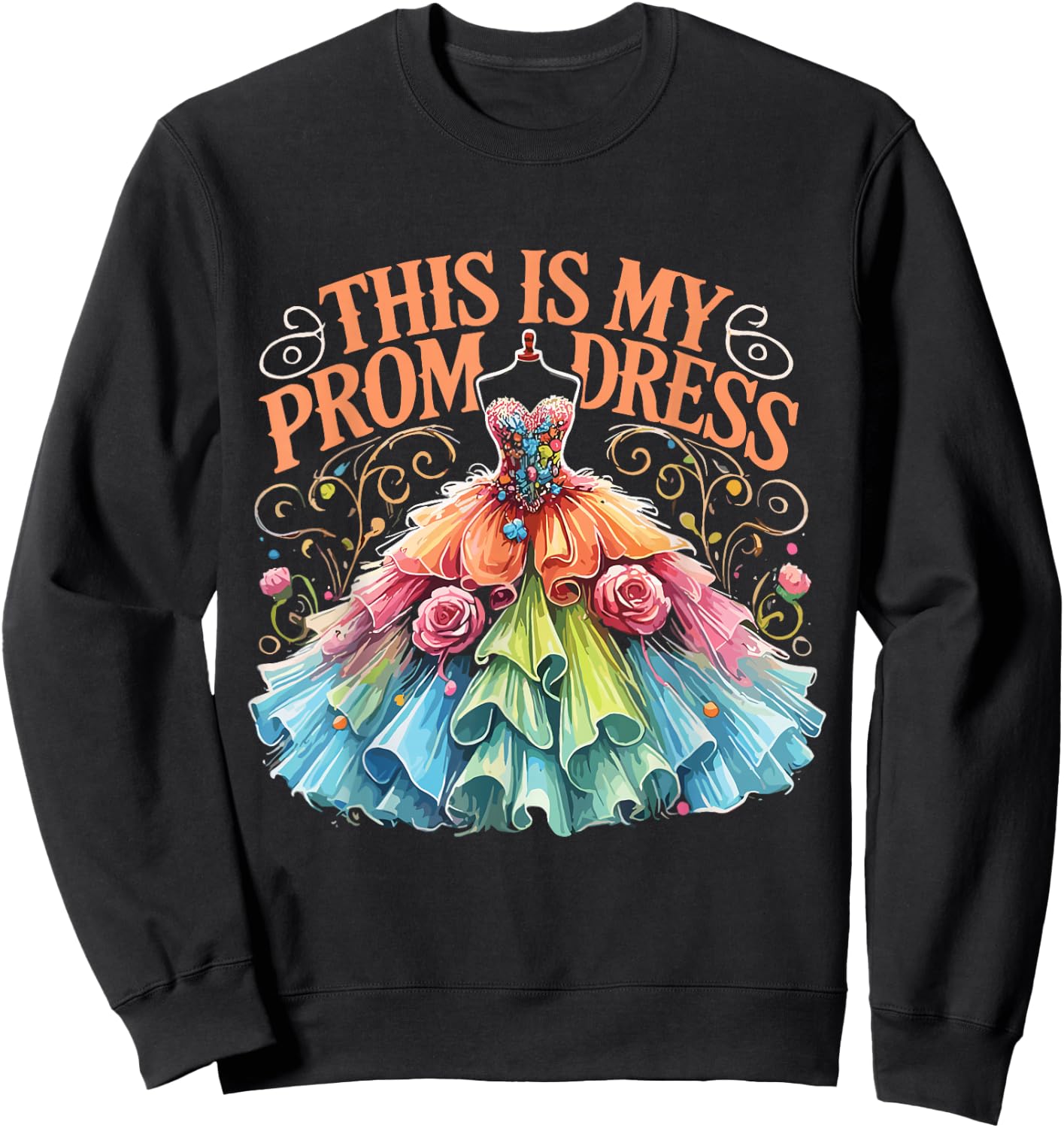 Prom Party Promenade This Is My Prom Dress Sweatshirt - Sweatshirt | Black
