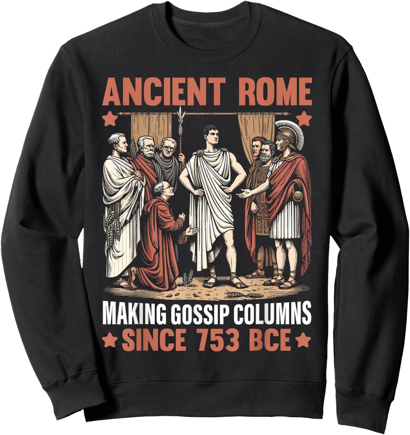 Ancient Rome Making Gossip Columns Since 753 BCE Roman Sweatshirt - Sweatshirt | Black