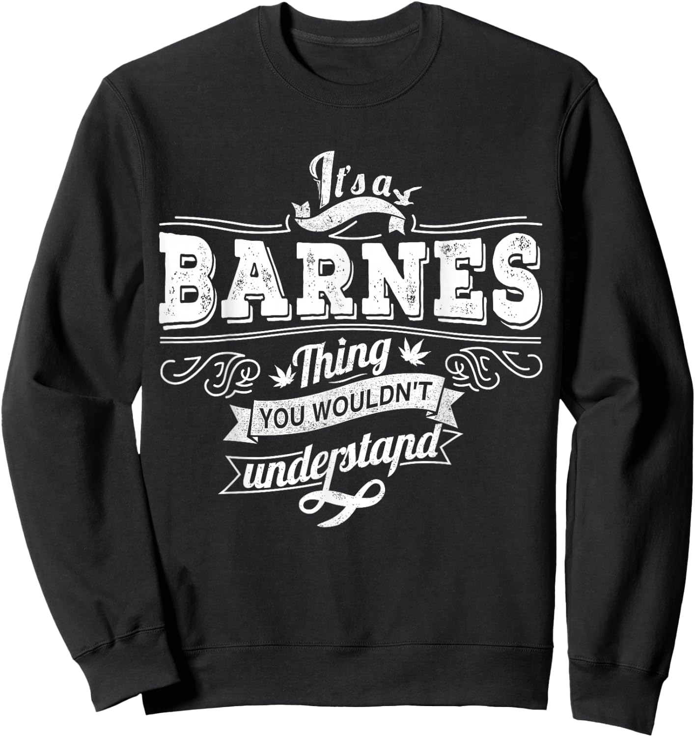 It's A BARNES Thing You Wouldn't Understand Family Name Sweatshirt - Sweatshirt | Black