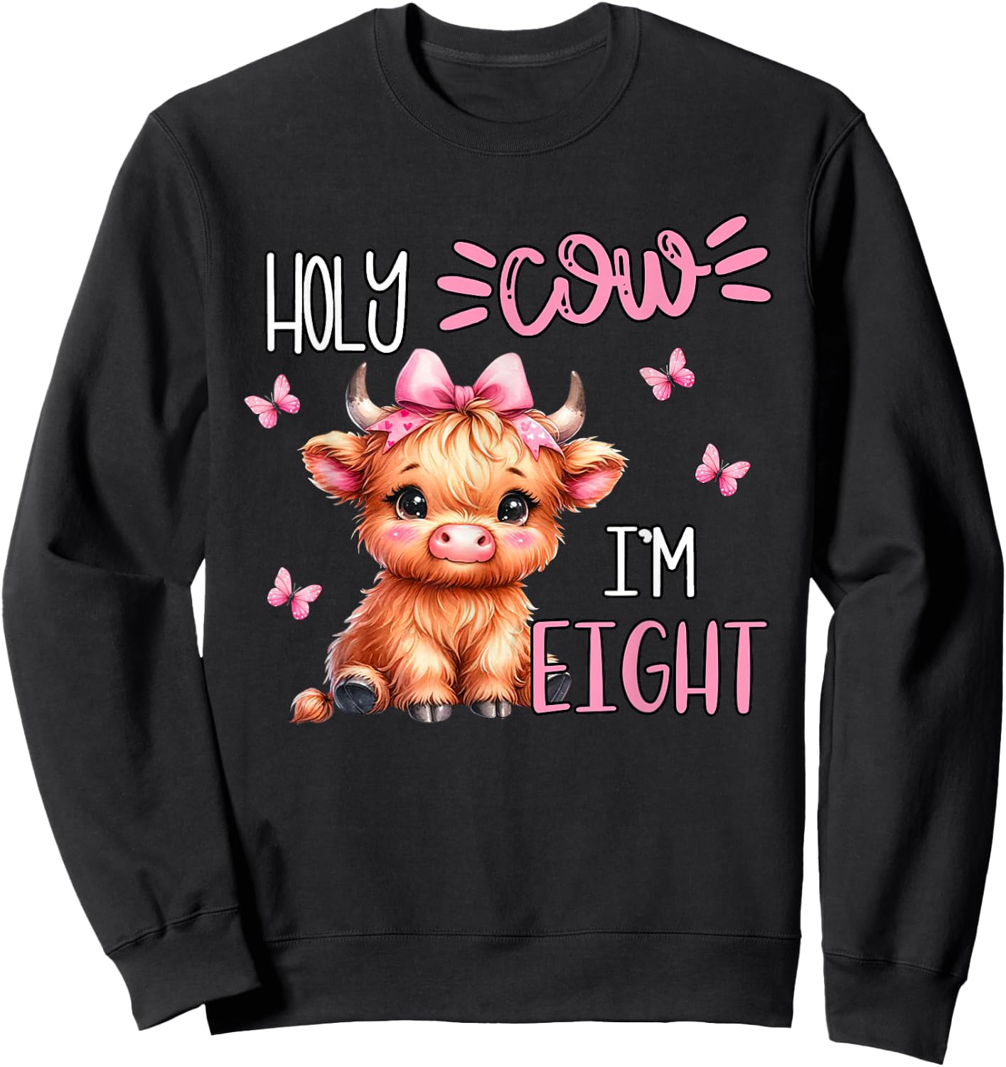Holy Cow I'm Eight 8 Highland Cow Print 8th Birthday Girl Sweatshirt - Sweatshirt | Black