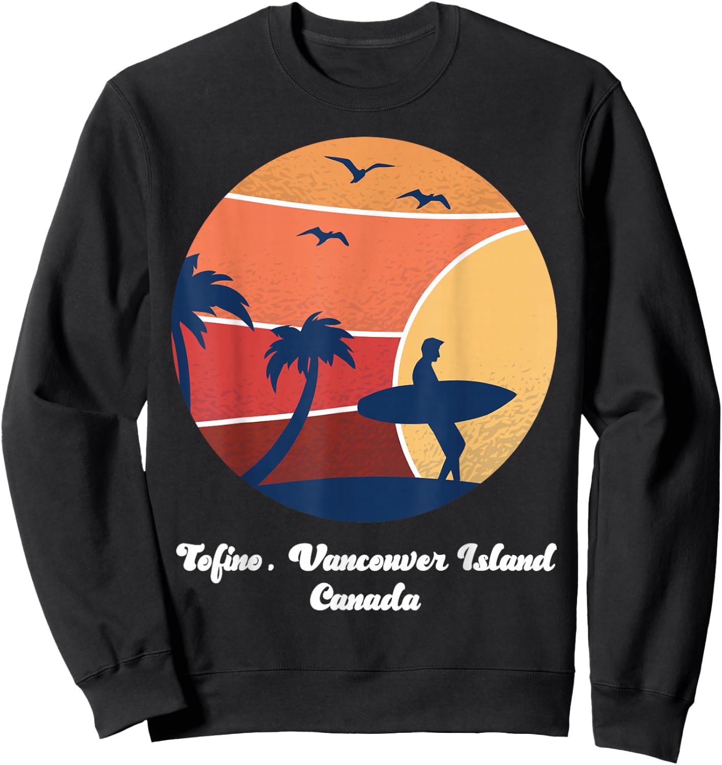 Tofino Vancouver Island Canada Surfing Vintage Surfer Beach Sweatshirt - Sweatshirt | Black