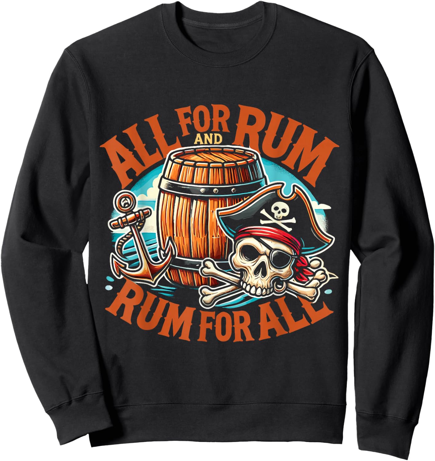 Funny Halloween Pirate Rum All For Rum And Rum For All Sweatshirt - Sweatshirt | Black