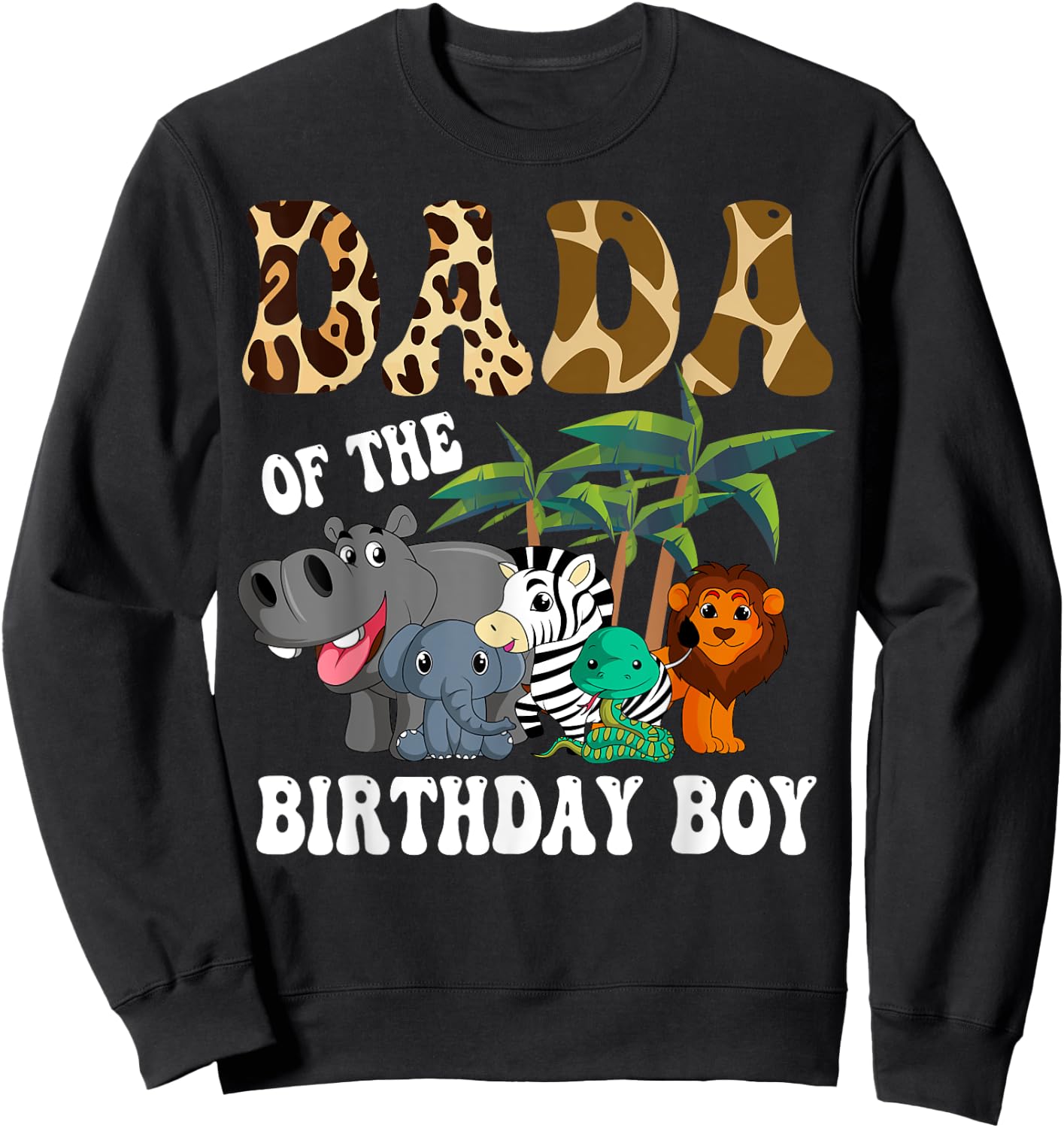 Dada of the Birthday Boy Zoo Bday Safari Celebration Sweatshirt - Sweatshirt | Black