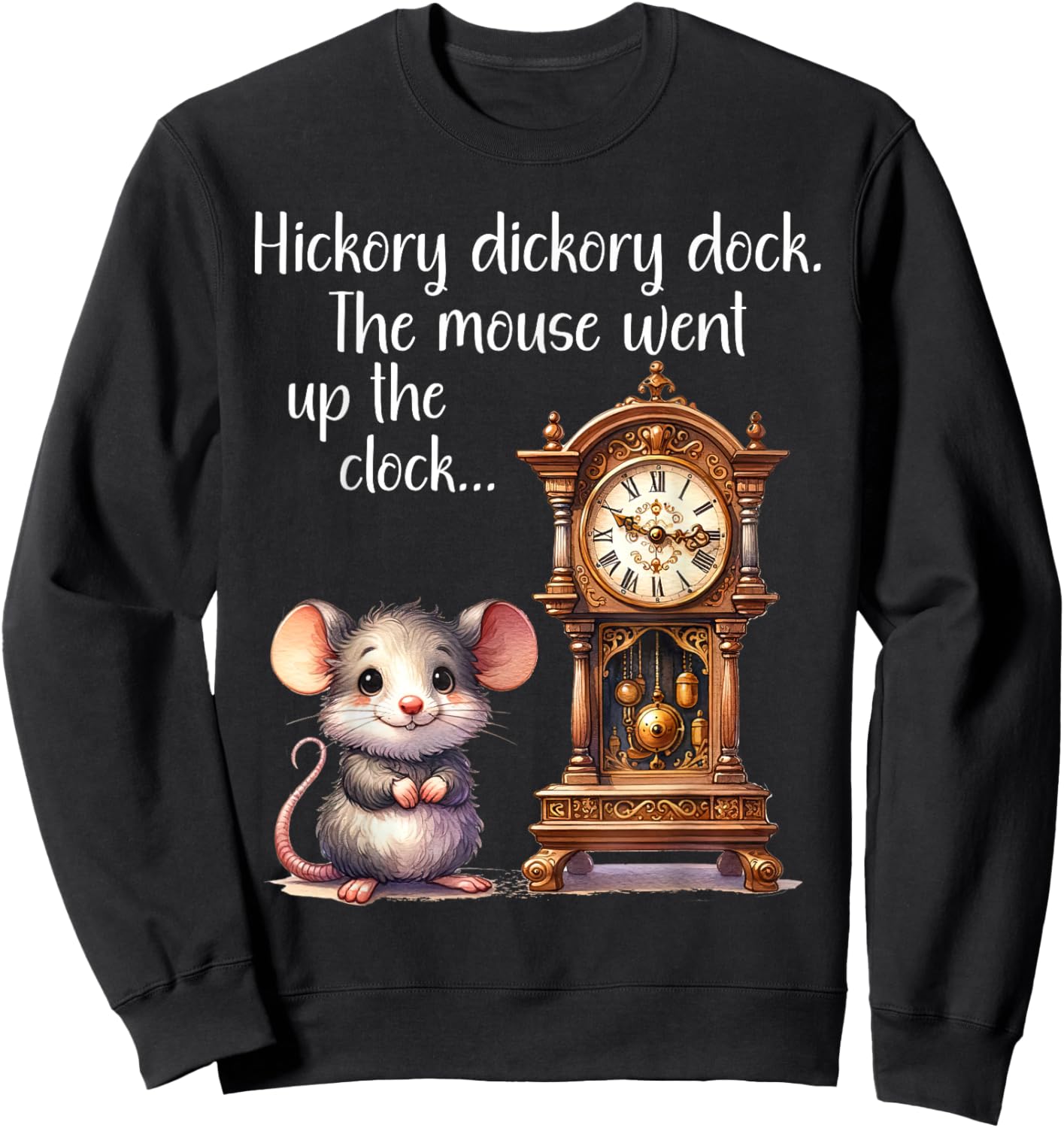 Hickory Dickory Dock Nursery Song Rhyme Mouse Old Clock Song Sweatshirt - Sweatshirt | Black