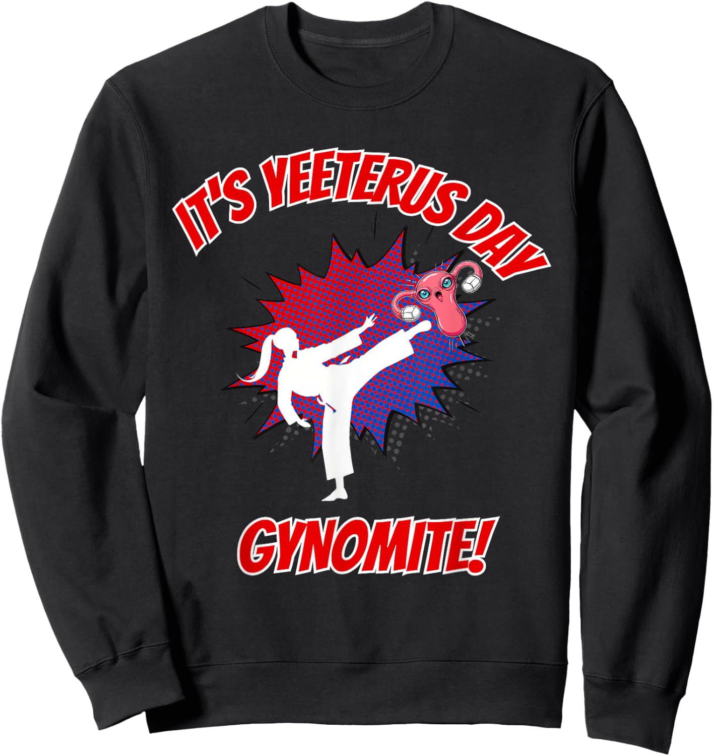 Hysterectomy Party Uterus Removal Yeeterus Yeet Sweatshirt - Sweatshirt | Black