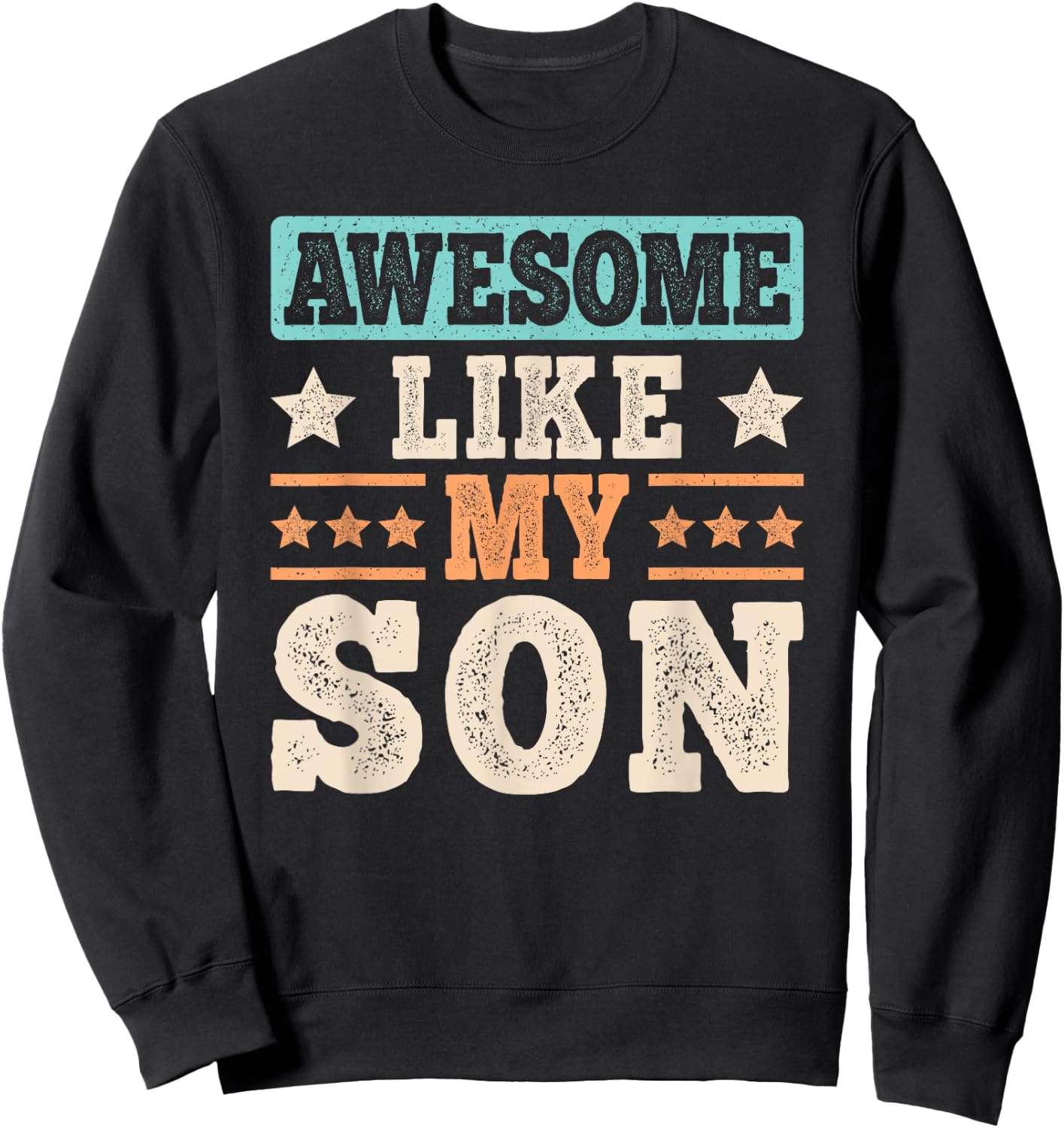 Awesome Like My Son Funny Dad Son Father Vintage Sweatshirt - Sweatshirt | Black