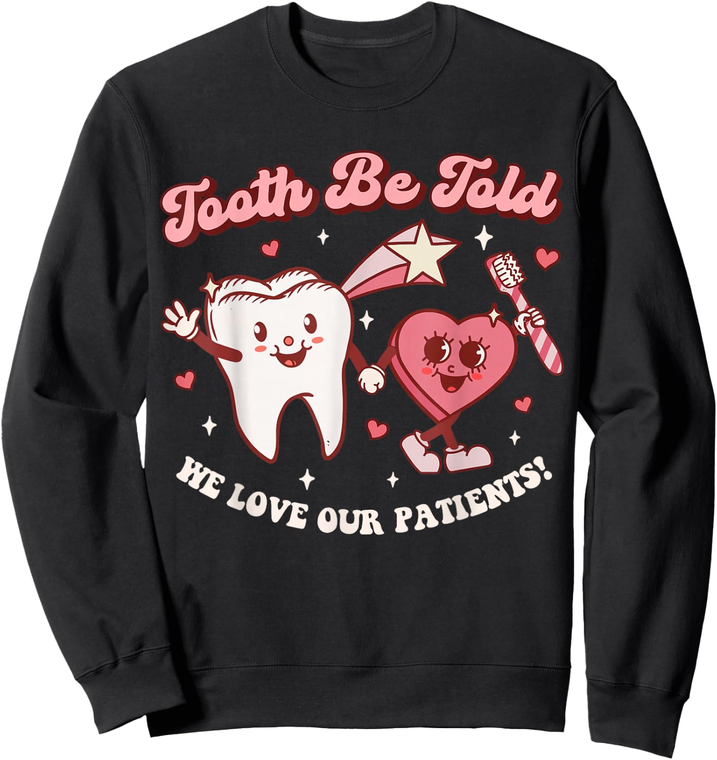 Valentines Day Dental Hygienist Squad Groovy Dentist Tooth Sweatshirt - Sweatshirt | Black