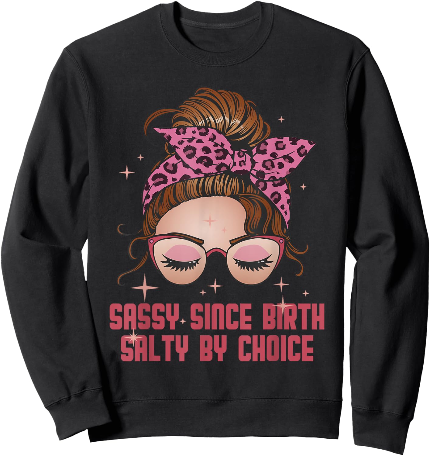 Sassy Since Birth Salty By Choice Funny Sweatshirt - Sweatshirt | Black