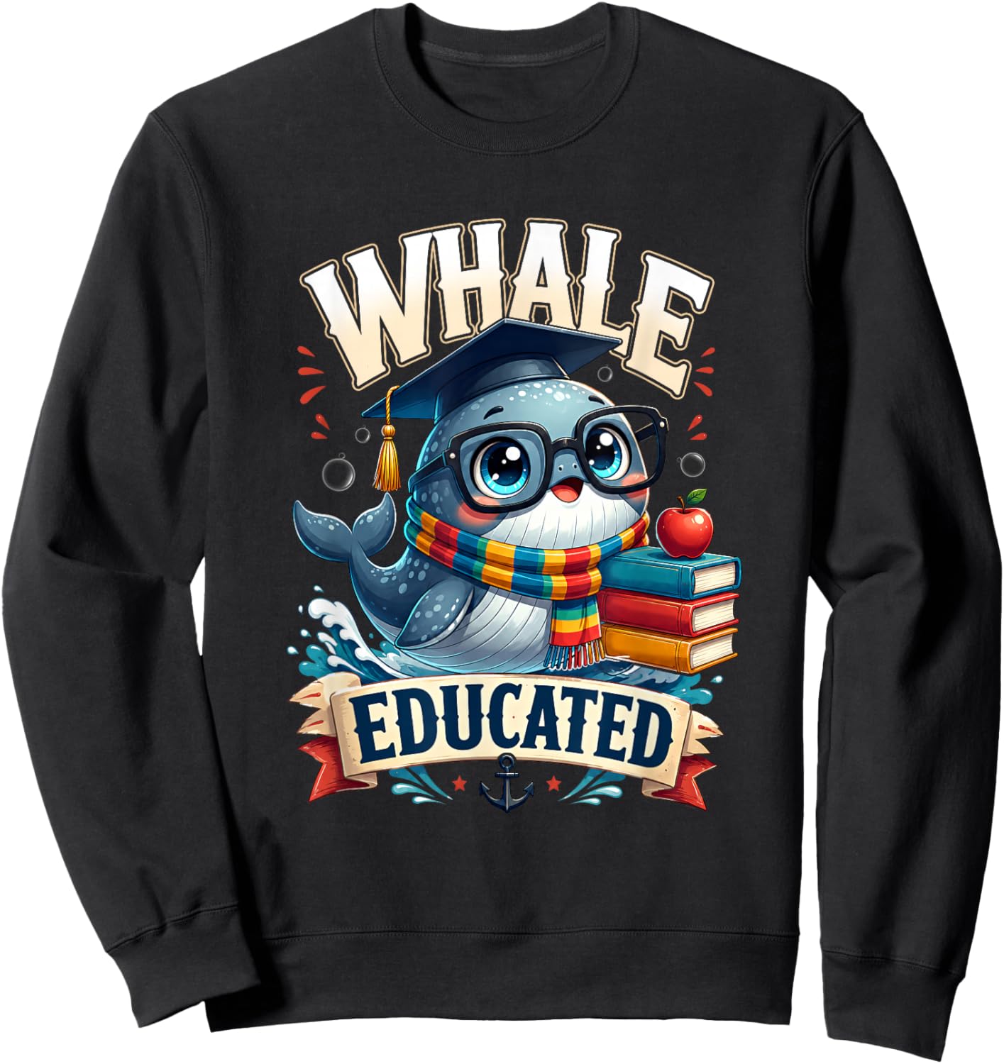Whale Pun Educated Funny Graduation Graduate Student School Sweatshirt - Sweatshirt | Black