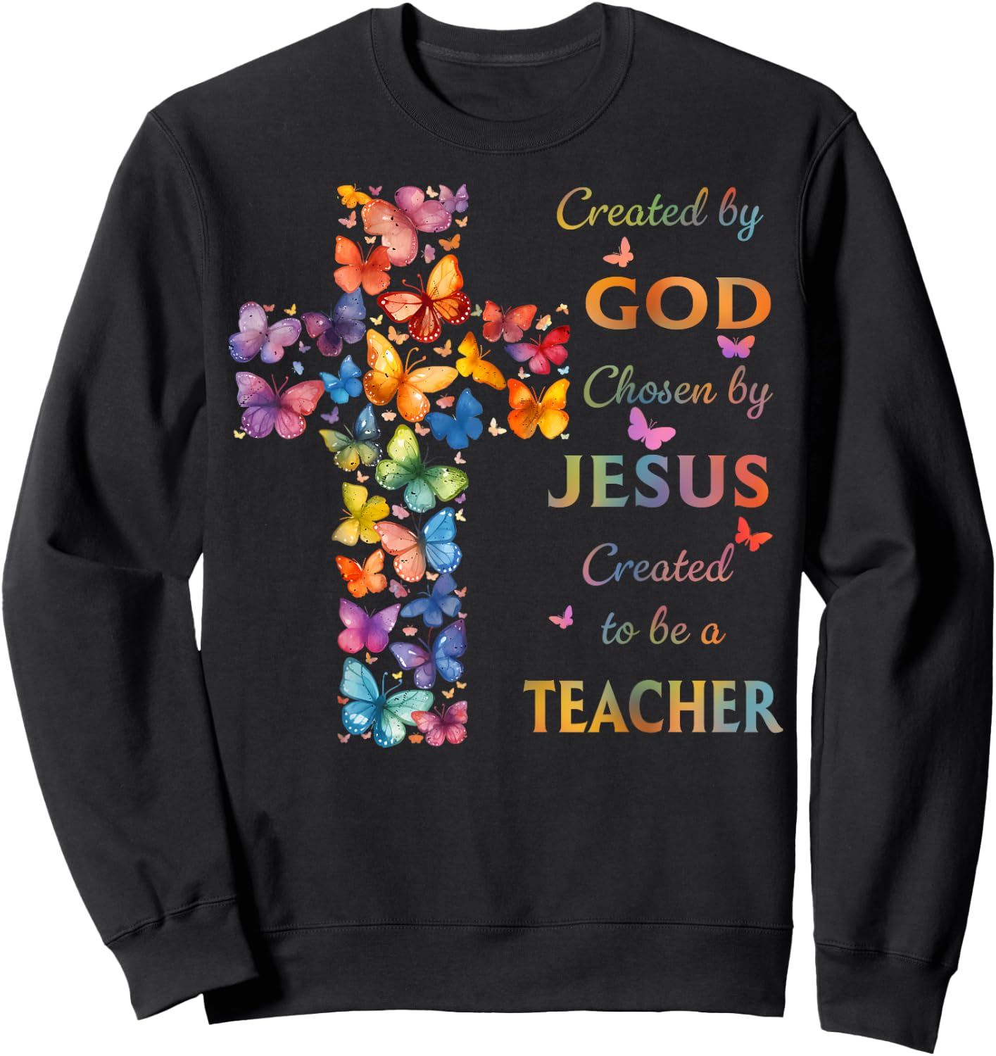 Created By God Called To Teach Butterfly Cross Christian Sweatshirt - Sweatshirt | Black