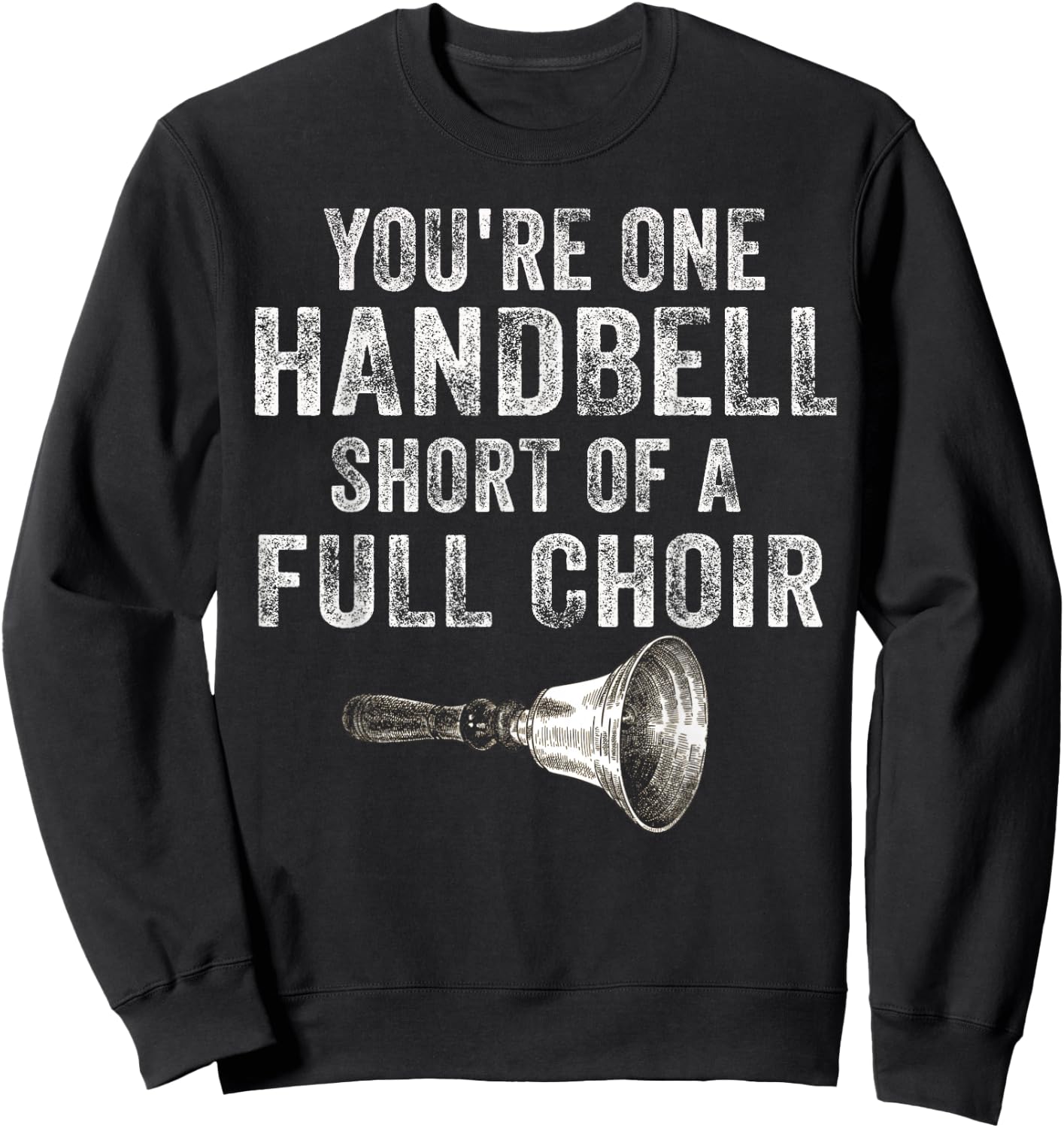 Handbell Ringer Instrument Men Women Funny Choir Music Sweatshirt - Sweatshirt | Black