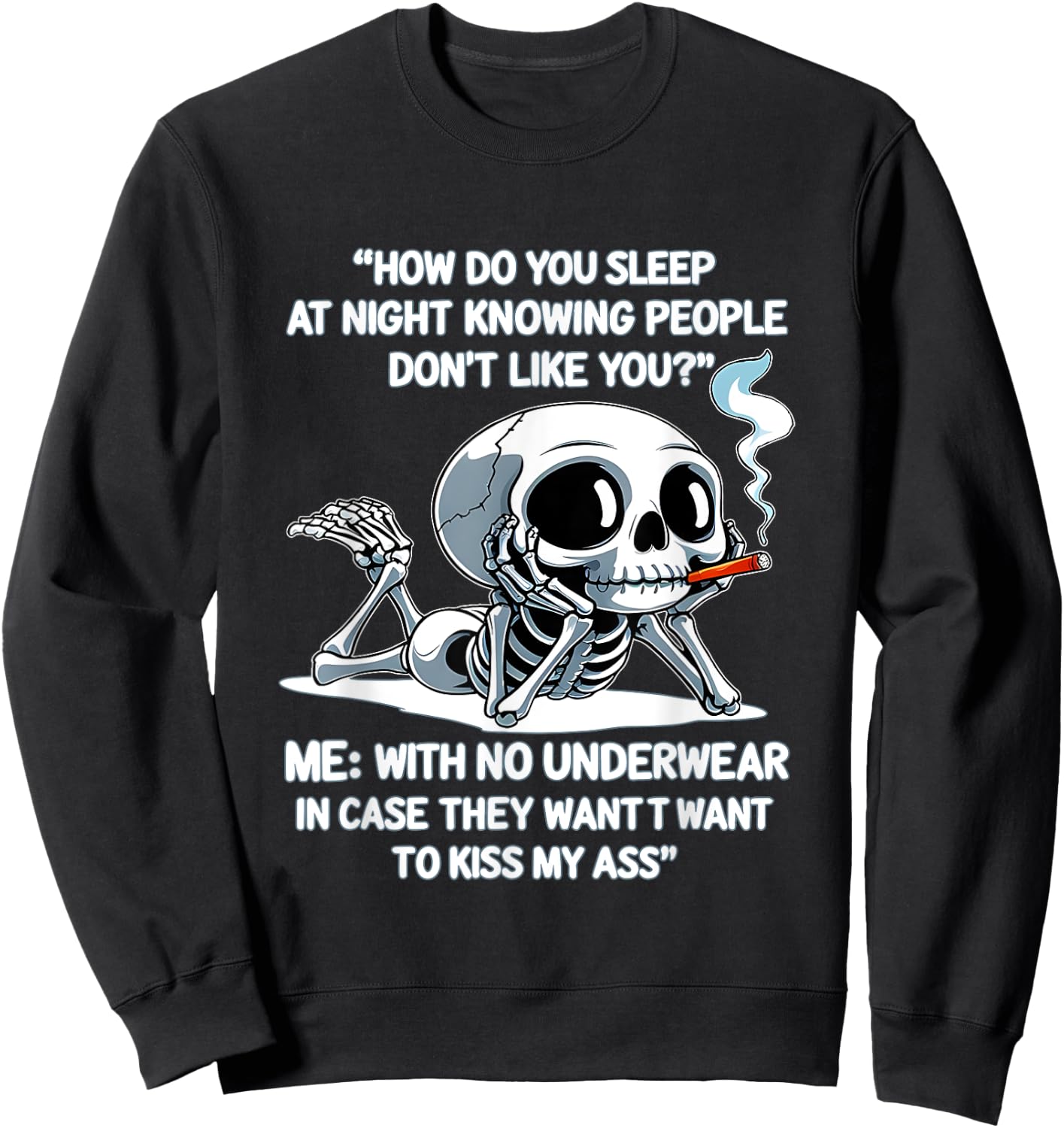 Skeleton How Do You Sleep At Night Knowing People Don't Like Sweatshirt - Sweatshirt | Black