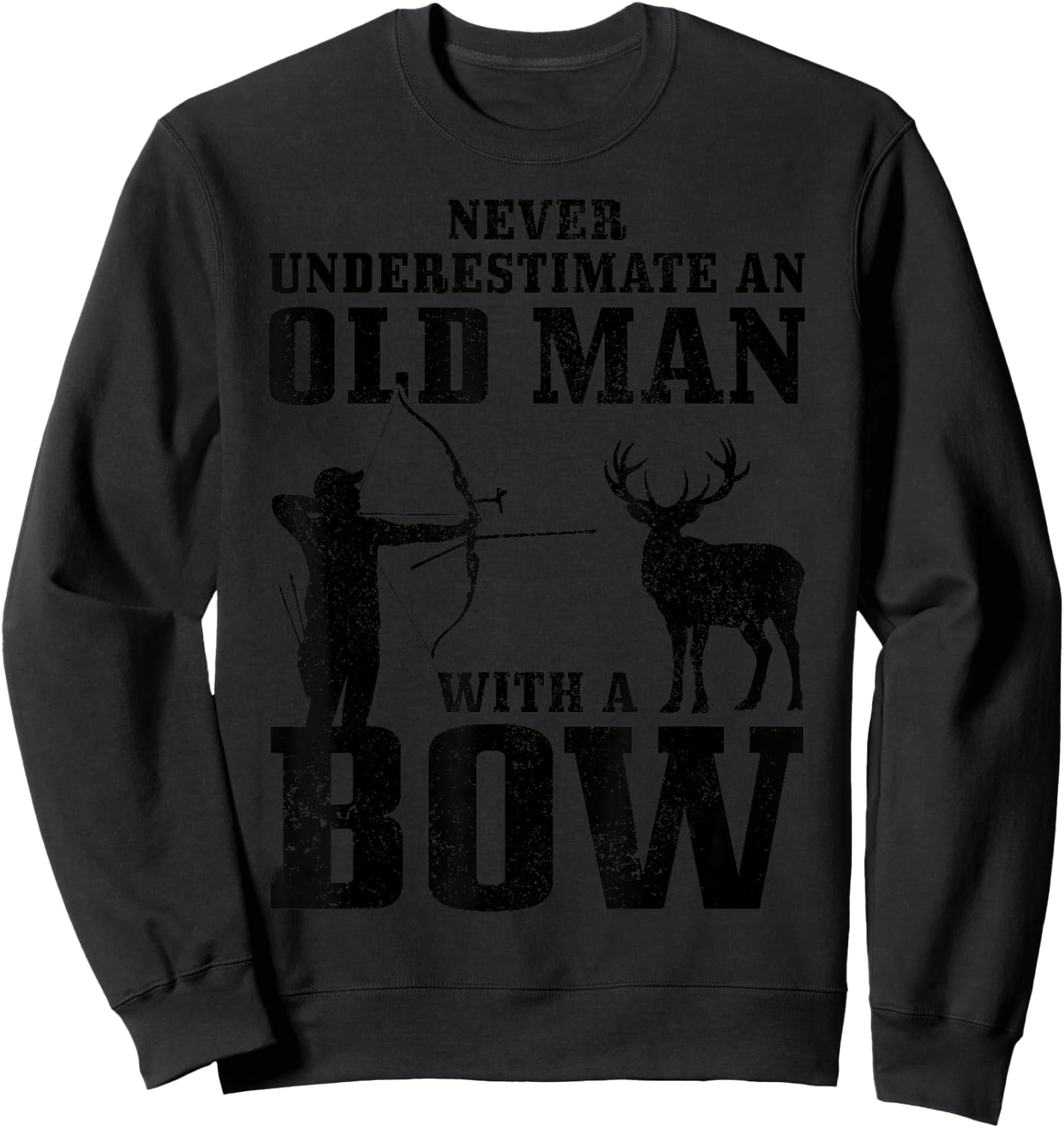 Bow Hunting Archery Never Underestimate An Old Man With Bow Sweatshirt - Sweatshirt | Black