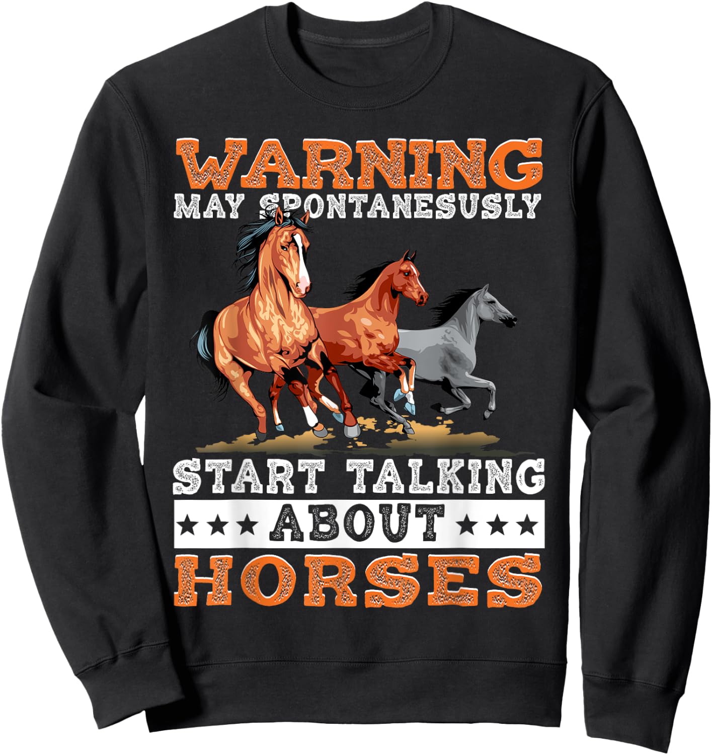 Warning May Spontaneously Start Talking About Horses Sweatshirt - Sweatshirt | Black