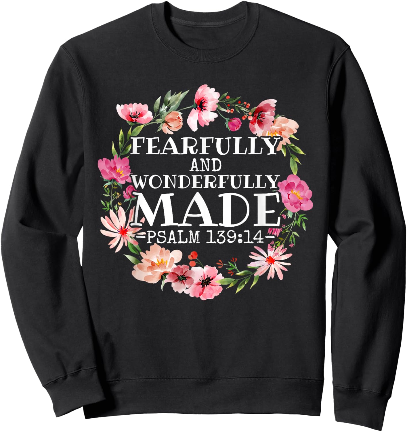 Christian Psalm 139:14 Fearfully and Wonderfully Made Sweatshirt - Sweatshirt | Black