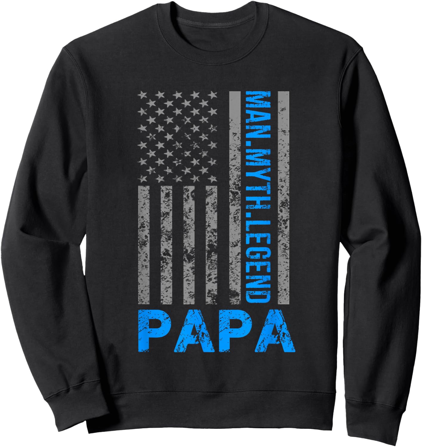 Papa American Flag Man Myth Legend Sweatshirt - Sweatshirt | Black