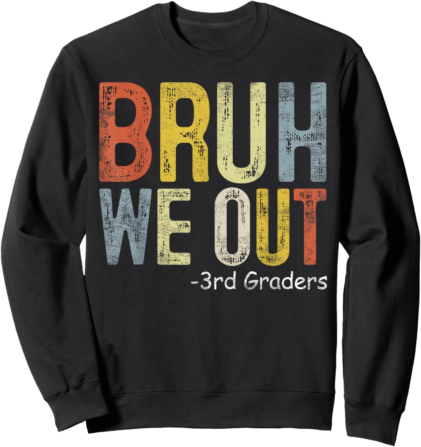 Bruh We Out 3rd Graders Third Grade Graduation Class Of 2024 Sweatshirt - Sweatshirt | Black