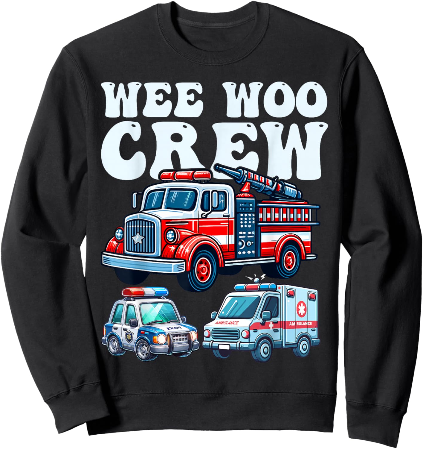 funny Wee Woo Crew Ambulance Firetruck Police Car for Kids Sweatshirt - Sweatshirt | Black
