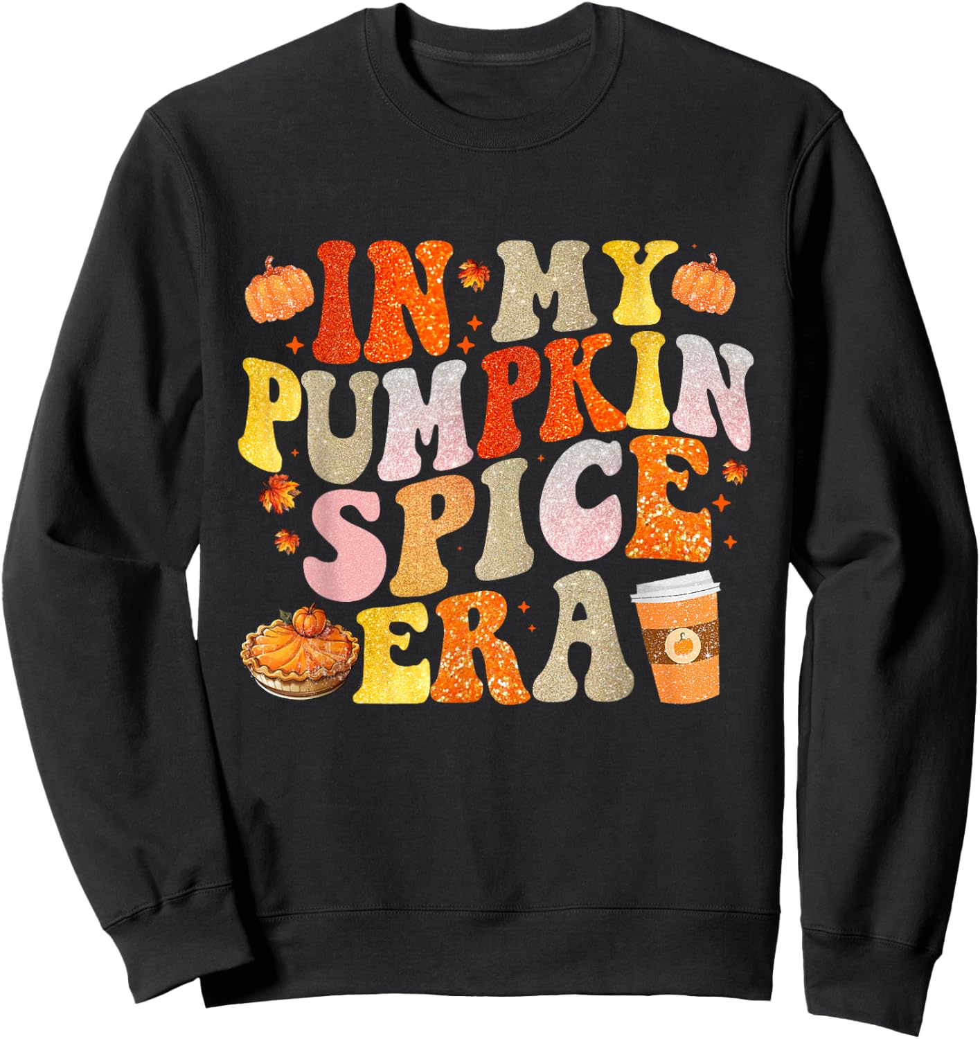 In My Pumpkin Spice Era Funny Groovy Fall Vibes Thanksgiving Sweatshirt - Sweatshirt | Black