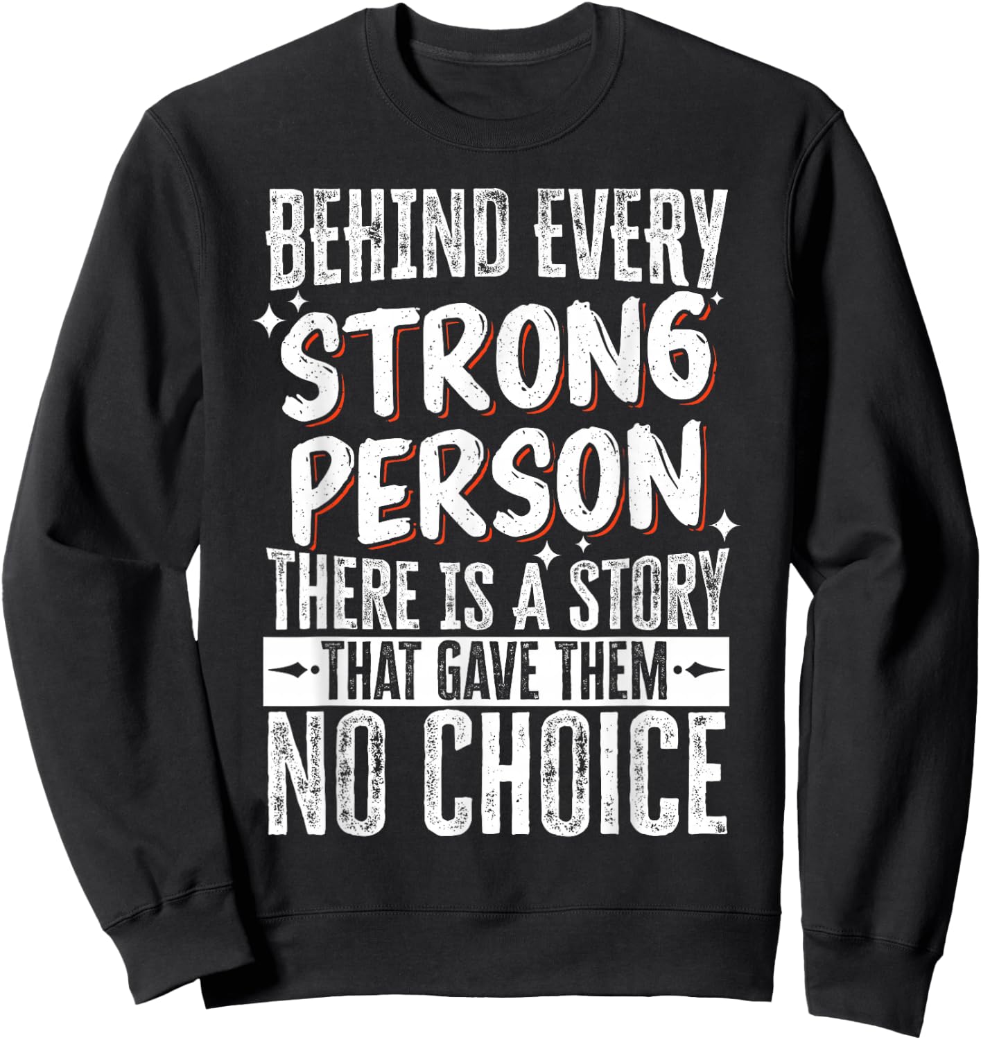 Behind Every Strong Person There Is A Story Sweatshirt - Sweatshirt | Black