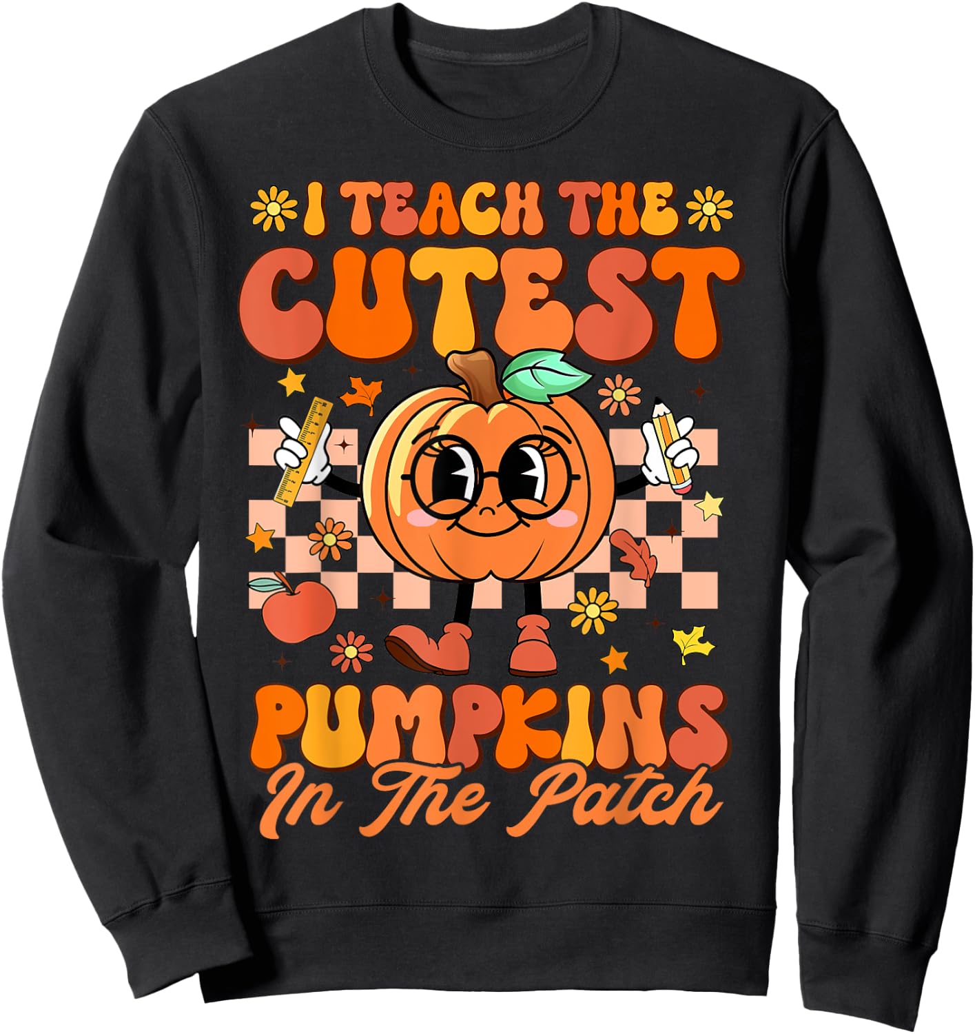 I Teach The Cutest Pumpkins In The Patch Halloween Teacher Sweatshirt - Sweatshirt | Black
