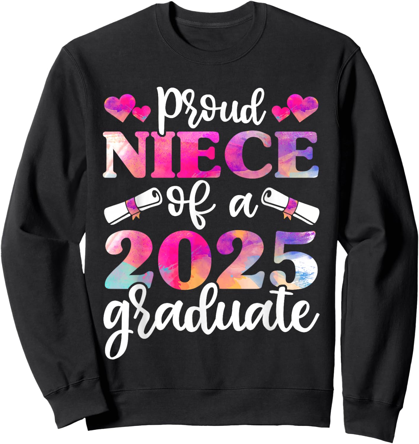 Proud Niece of a 2025 Graduate Shirt, Graduation Class of Sweatshirt - Sweatshirt | Black