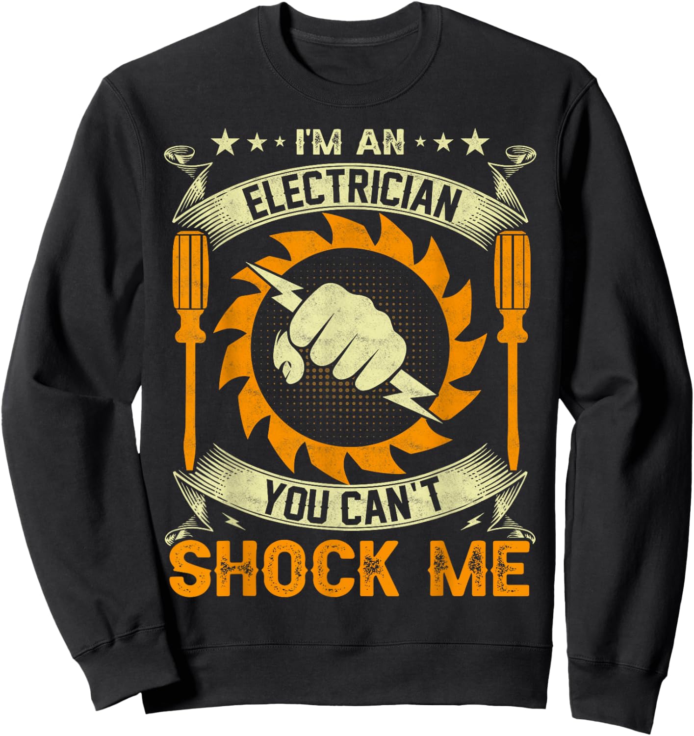 I'm An Electrician You Can't Shock Me Sweatshirt - Sweatshirt | Black
