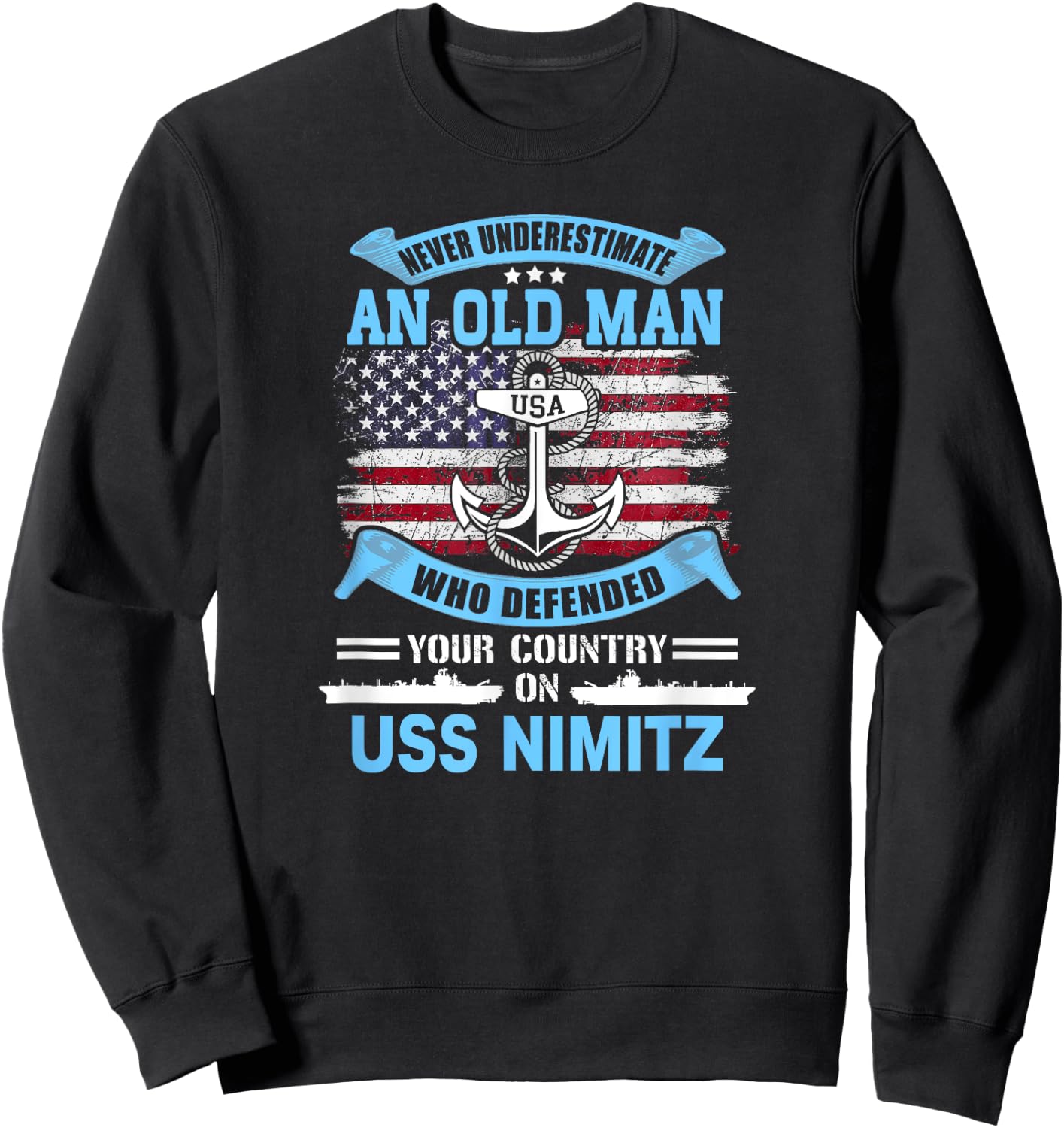 Never Underestimate USS Nimitz CVN-68 Veteran Sweatshirt - Sweatshirt | Black