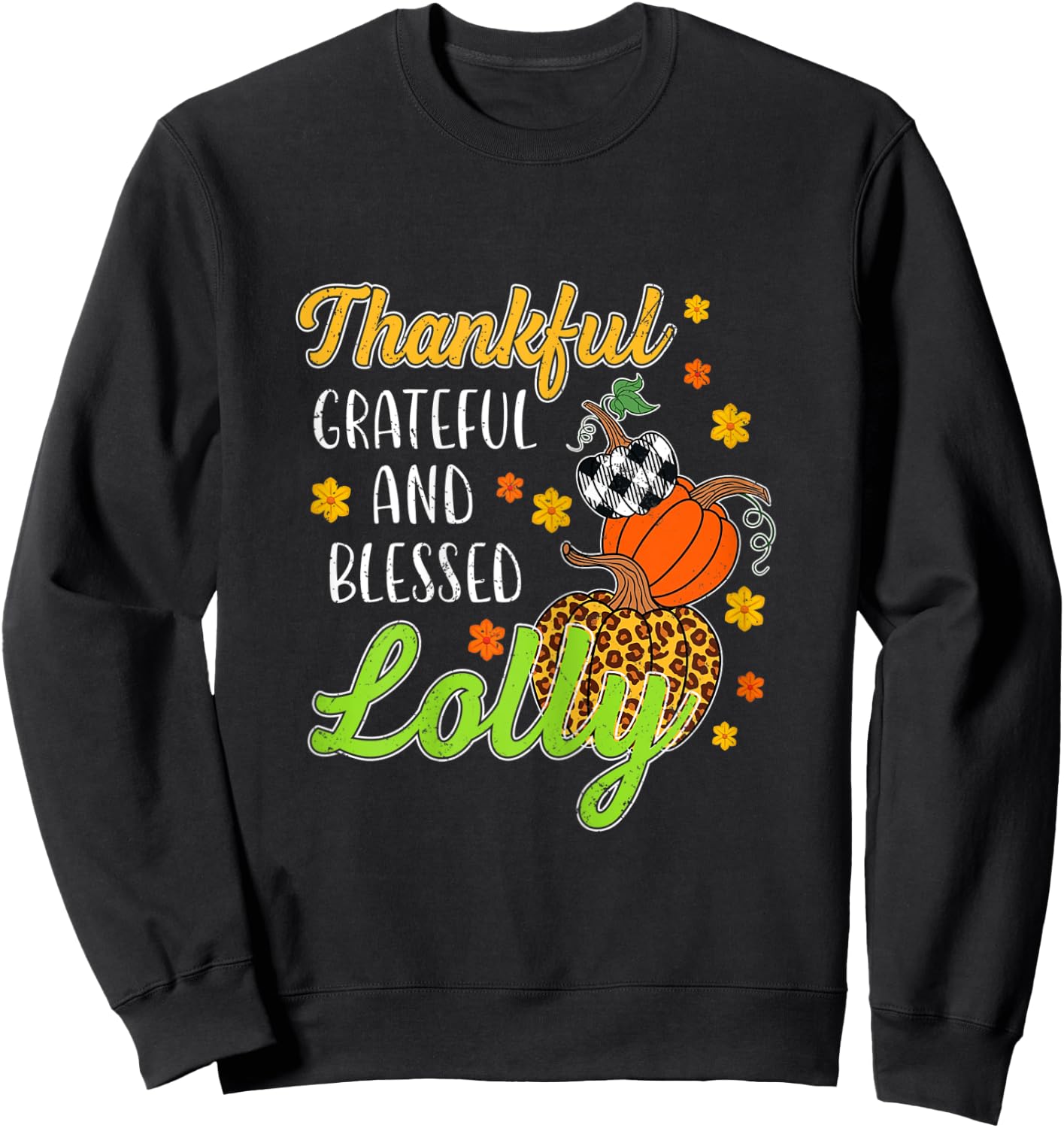 Thankful Grateful Blessed Lolly Autumn Fall Pumpkin Sweatshirt - Sweatshirt | Black