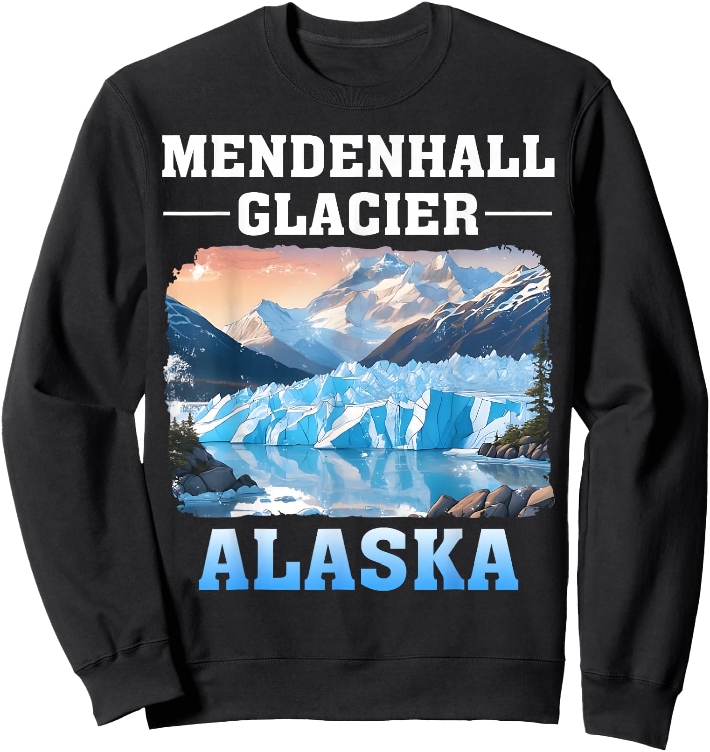 Mendenhall Glacier Alaska Outdoor Hiking Camping Sweatshirt - Sweatshirt | Black