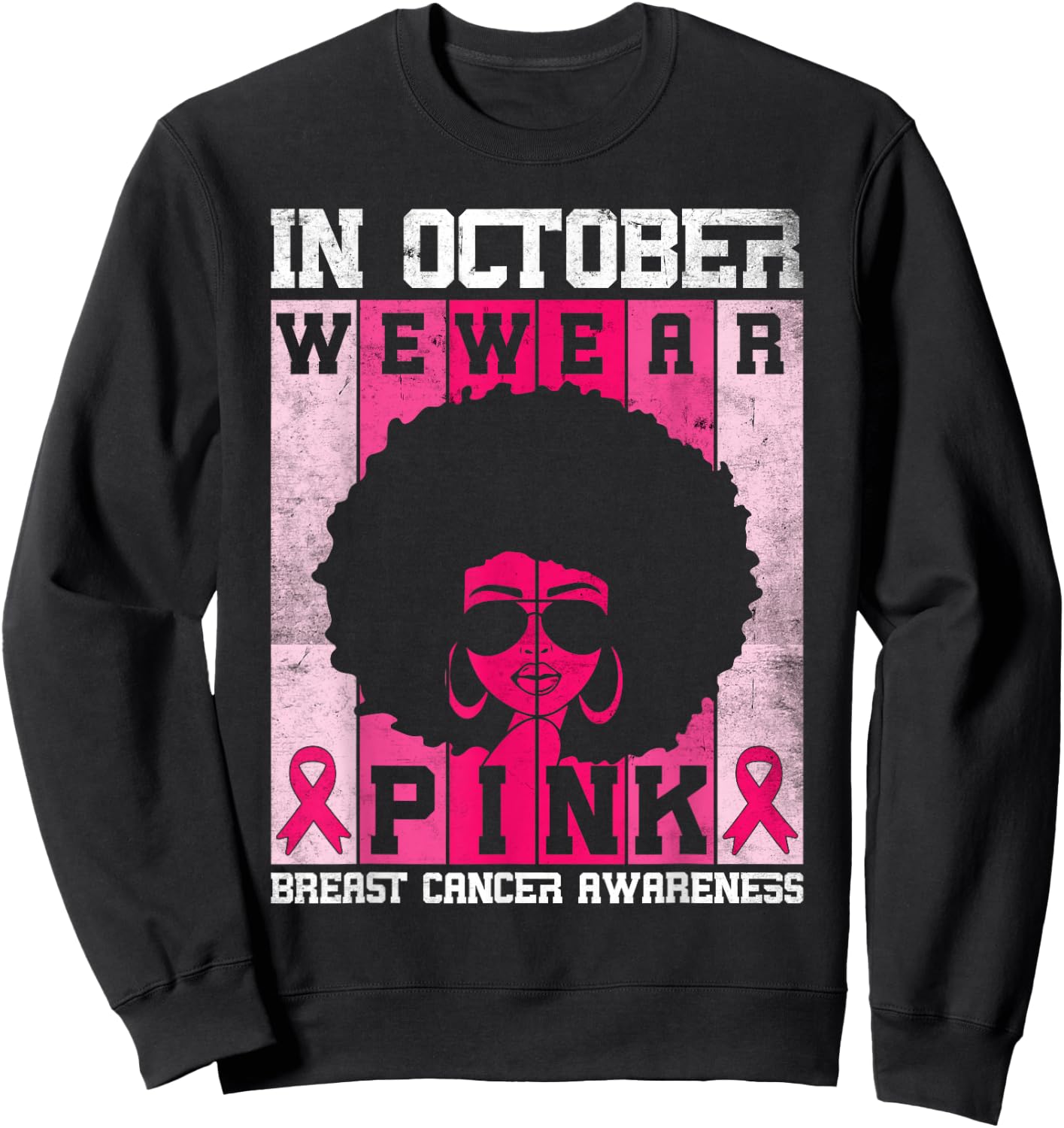 Black Woman In October We Wear Pink Breast Cancer Awareness Sweatshirt - Sweatshirt | Black