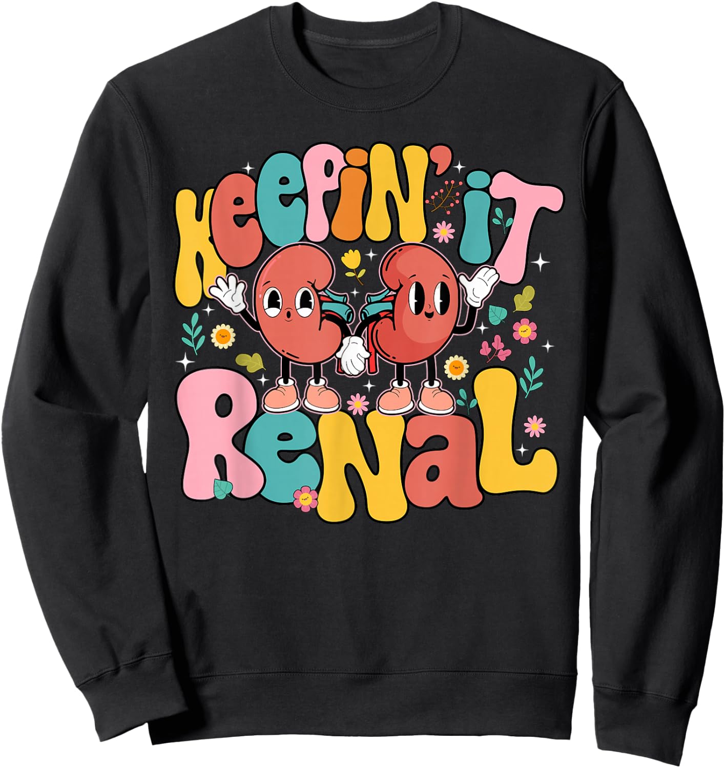 Keepin' It Renal National Nephrology Nurses Week Sweatshirt - Sweatshirt | Black