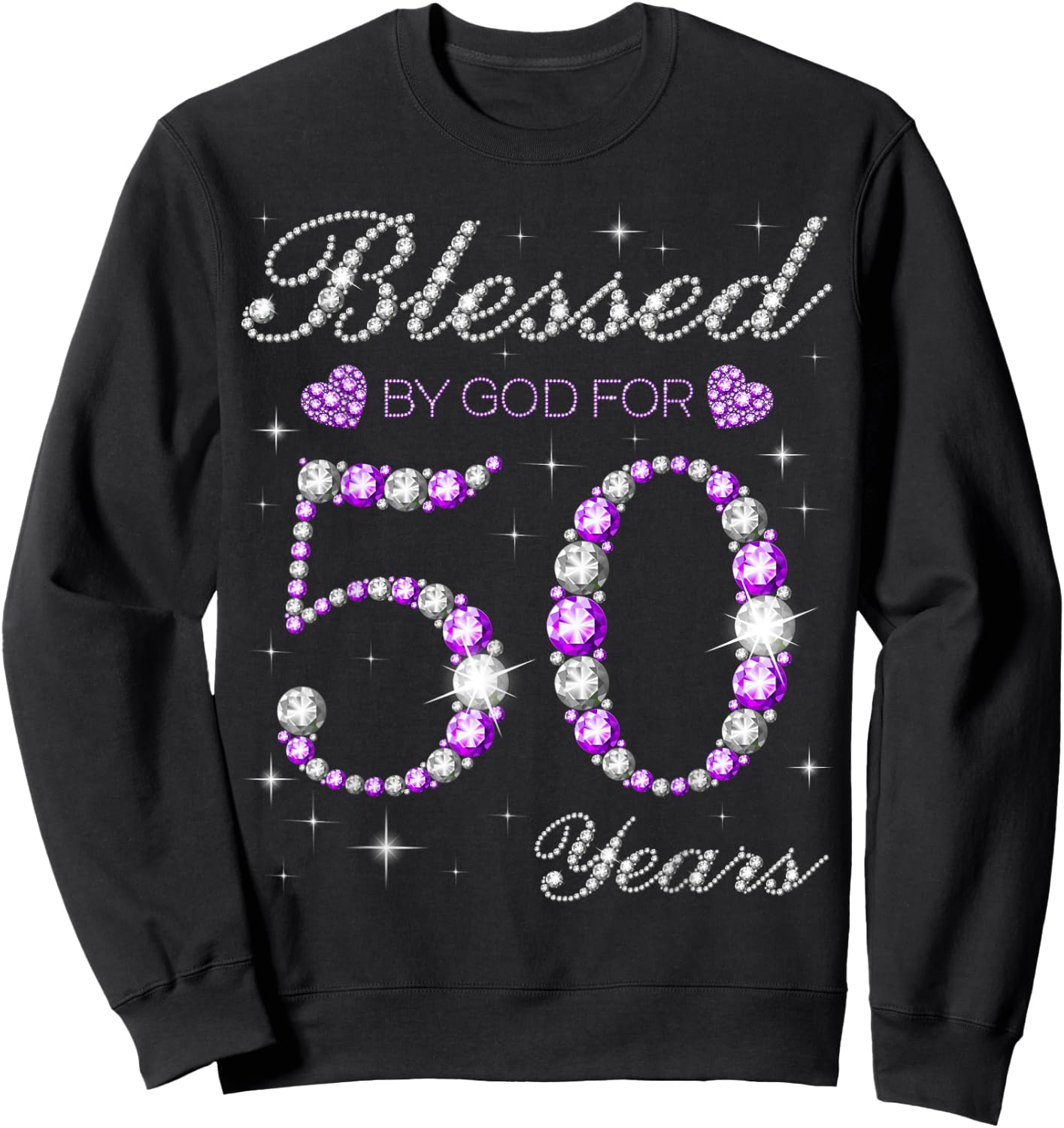 Blessed By God For 50 Years Old 50th Birthday Party B-day Sweatshirt - Sweatshirt | Black