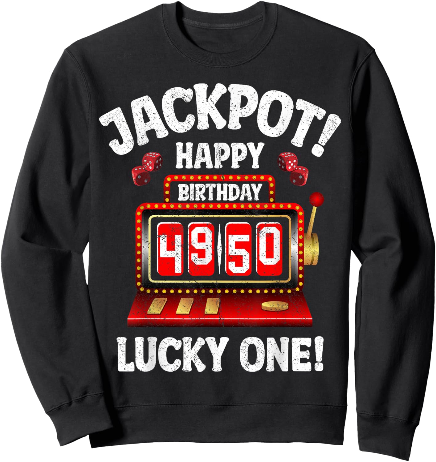 Jackpot Happy 50th Birthday Bday Celebrant Slot Machine Sweatshirt - Sweatshirt | Black