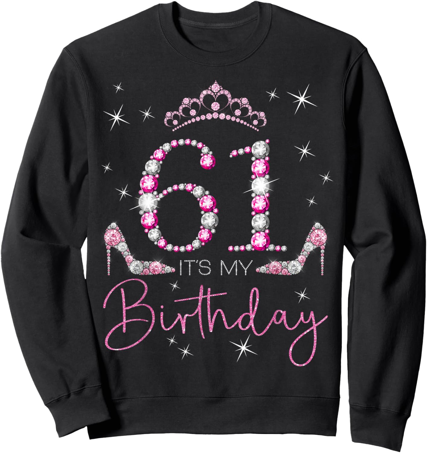 61 It's My Birthday 61 Years Old 61st Bday Party Queen Sweatshirt - Sweatshirt | Black