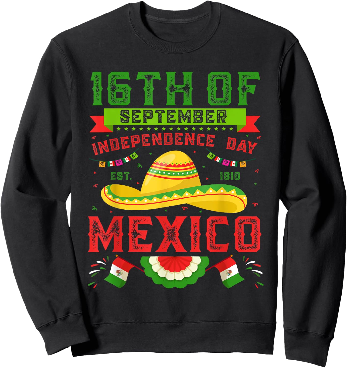 16th Of September 1810 Mexico Independence Day Mexican Flag Sweatshirt - Sweatshirt | Black