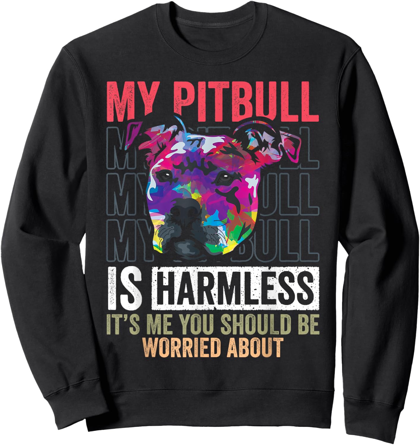 Funny Pitbull is Harmless Pittie Mom Dog Lover Pitbull Owner Women Sweatshirt - Sweatshirt | Black