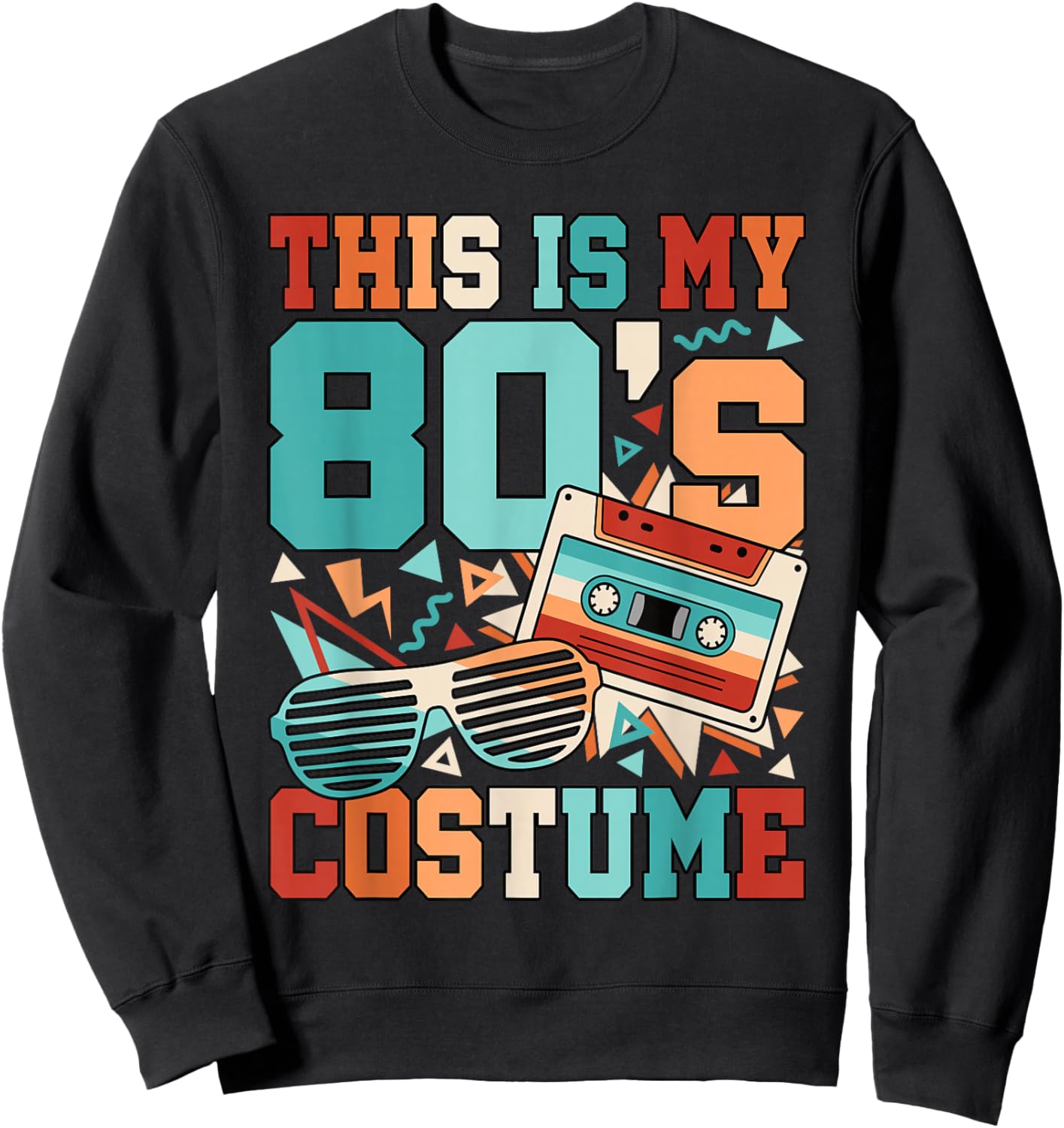 This Is My 80s Costume 1980s 80s Outfit Disco Party Retro Sweatshirt - Sweatshirt | Black